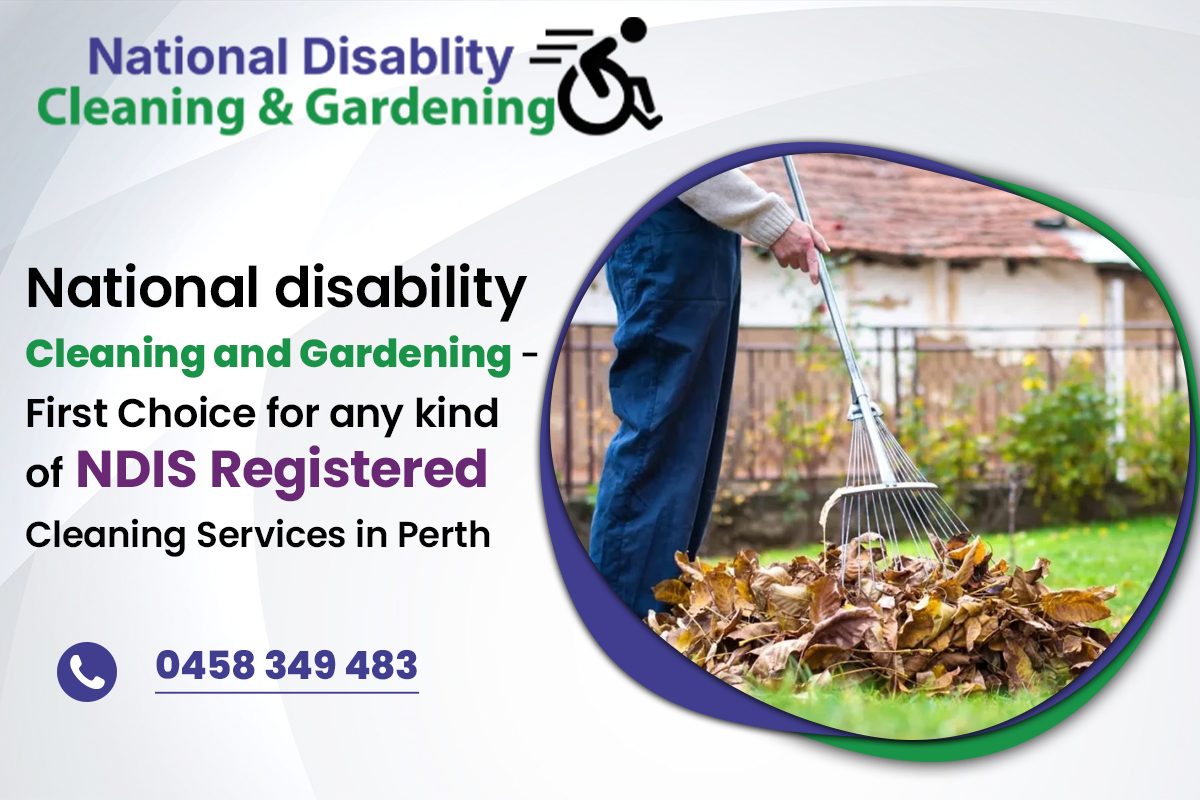 National Disability Cleaning and Gardening – First Choice for Any Kind of NDIS Registered Cleaning Services in Perth